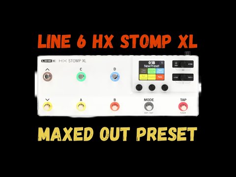 Line 6 HX Stomp XL | Maxed Out Preset