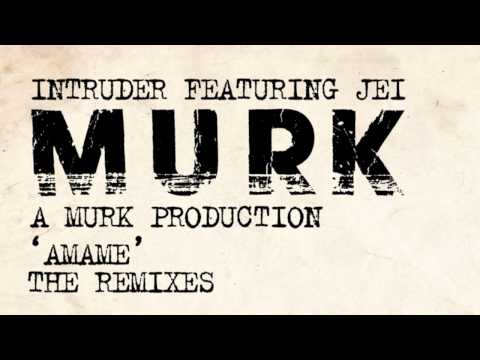 Intruder featuring Jei "A Murk Production" - Amame (Luke Solomon's Live Revision)