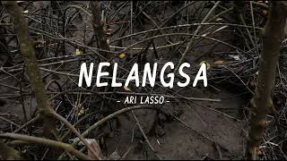 Download lagu Ari Lasso - Nelangsa - Lirik Anstory mp3 Download lagu Ari Lasso - Nelangsa - Lirik Anstory mp3