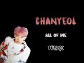Chanyeol-All Of Me Türkçe Altyazı [Tr\Eng] 
