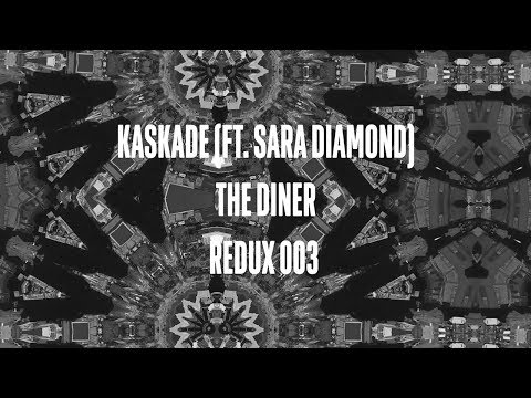 Kaskade | The Diner (ft. Sara Diamond) | REDUX EP 003