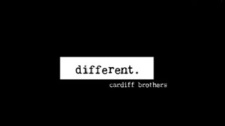 different. - cardiff brothers