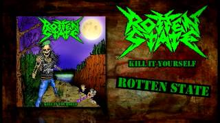 Rotten State - Rotten State [Kill It Yourself]