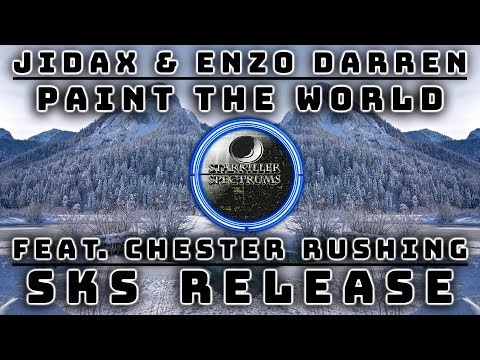 Jidax & Enzo Darren - Paint The World (feat. Chester Rushing) | SKS Release
