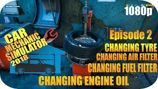 car mechanic simulator 2018 episode 2, changing tyre, air filter , fuel filter , engine oil gameplay