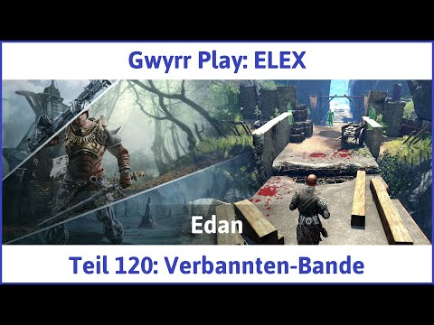 ELEX deutsch Teil 120 - Verbannten-Bande Let's Play