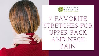 7 Favorite Pain Relieving Stretches for Neck and Upper Back Pain and Soreness