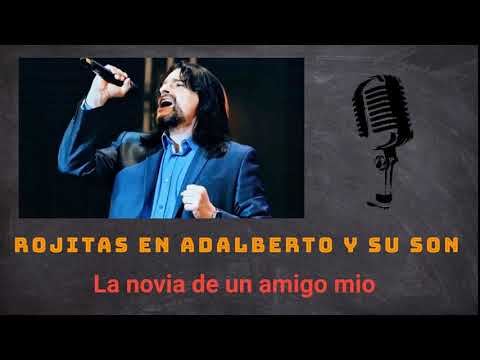 Rojitas en Adalberto y su Son - La novia de un amigo mío