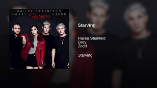 Hailee Steinfeld &amp; Grey - Starving (feat. Zedd) [Official Audio]