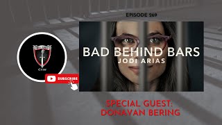 Episode 269: “Bad Behind Bars: Jodi Arias w/Special Guest Donavan Bering