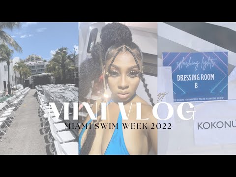 MINI VLOG| MIAMI SWIM WEEK 2022, BEHIND THE SCENES & RUNWAY FOOTAGE