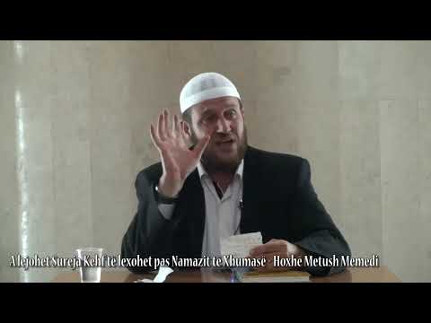 A lejohet Sureja Kehf të lexohet pas Namazit të Xhumasë? - Hoxhë Metush Memedi