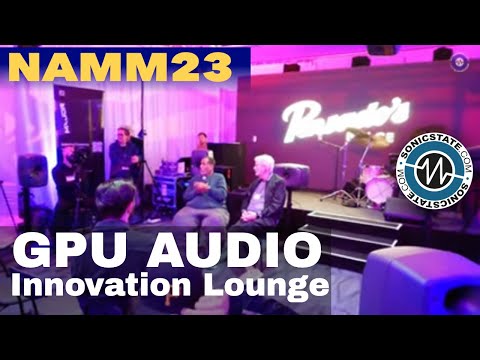 NAMM 2023: Innovation Lounge For AI and New Tech - Hosted by GPU Audio