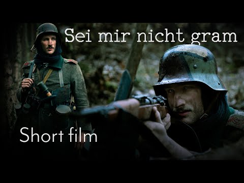 Sei mir nicht gram | Erster Weltkrieg Kurzfilm | ENG SUBS