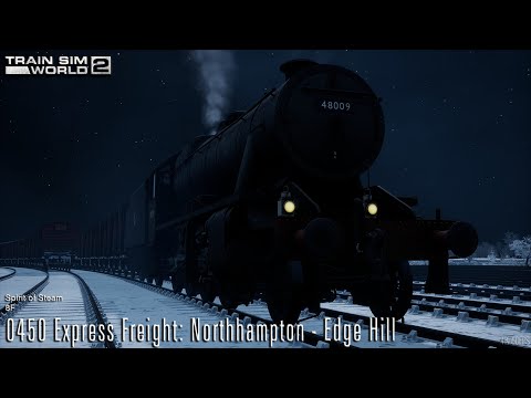 0450 Express Freight: Northhampton - Edge Hill - Spirit of Steam - 8F - Train Sim World 2