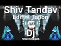 Har Har Shiv Shankar X Shiv Tandav Edm Vs Tapori Dj Kiran Nayagarh