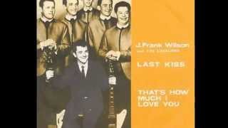 J Frank Wilson - Last Kiss  (Rare &#39;Mono-to-Stereo&#39; Mix  1964)