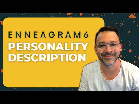 Enneagram 6 Personality Description: Discover Key Traits, Strengths, & Weaknesses of The Loyalist