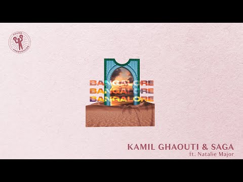 Kamil Ghaouti & SAGA - Bangalore (feat. Natalie Major)