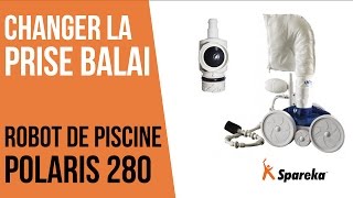 Comment changer la prise raccord balai de votre robot Polaris 280 ?