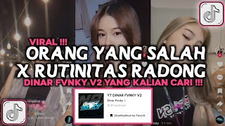 Download lagu DJ ORANG YANG SALAH X RUTINITAS RADONG DINAR FVNKY V2 VIRAL TIKTOK 2024 mp3