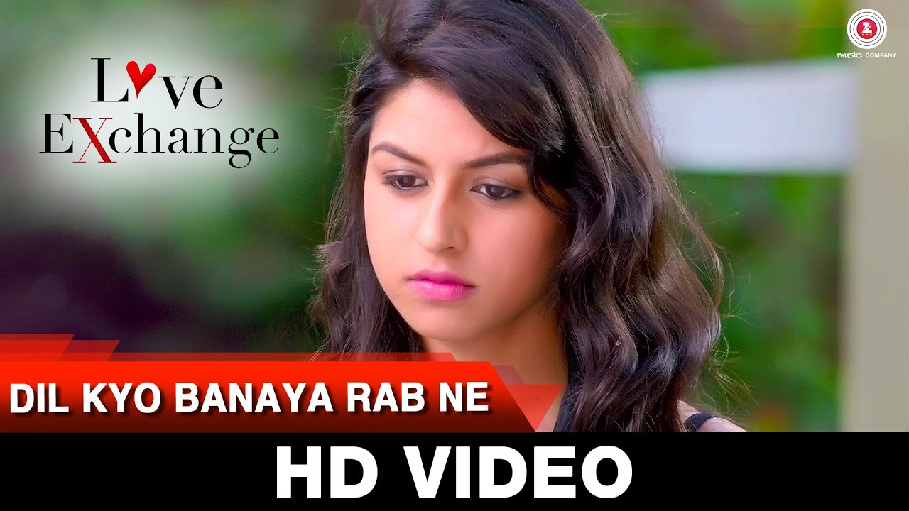 Dil Kyo Banaya Rab Ne Lyrics  | Love Exchange | Mohit Madan, Jyoti Sharma | Dev Negi, Javed Bashir | Jaidev Kumar