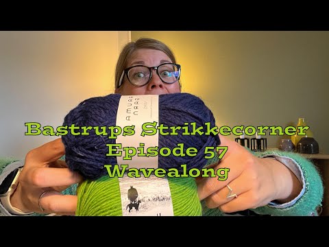 Bastrups Strikkecorner episode 57 - Wavealong