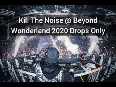 Kill The Noise @ Beyond Wonderland 2020 Drops Only