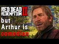 Red Dead 2 Arthur Being A Comedian For 8 Minutes