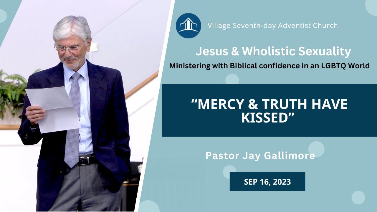 Mercy and Truth Have Kissed | Elder Jay Gallimore