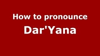 How to pronounce Dar'Yana