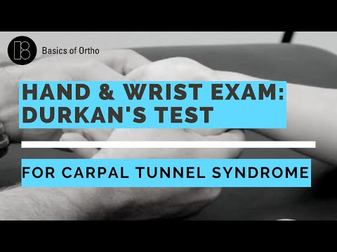 Wrist and Hand Exam: Durkan's and Carpal Tunnel Compression Test for Carpal Tunnel Syndrome