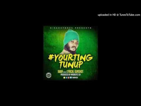 IWAN – Your Ting Tun Up (Prod. by Mad Beatz)