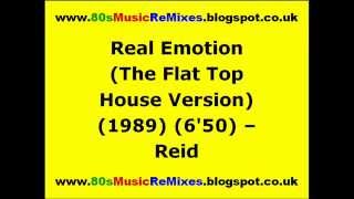 Real Emotion (The Flat Top House Version) - Reid | 80s Club Mixes | 80s Club Music | 80s House Music
