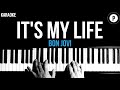 Bon Jovi - It's My Life Karaoke SLOWER Acoustic Piano Instrumental Cover Lyrics