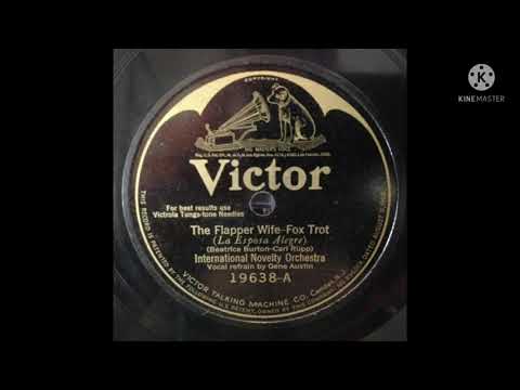 International Novelty Orchestra The Flapper Wife (Nat Shilkret) (Gene Austin) 1925 (Victor 19638-A)