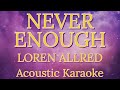 Never Enough Loren Allred The Greatest Showman Acoustic Karaoke Lower