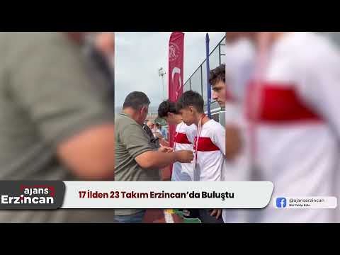 17 İlden 23 Takım Erzincan’da Buluştu