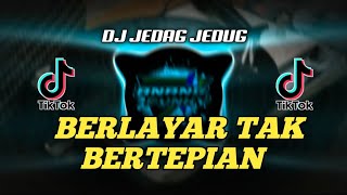 Download lagu DJ KU BERLAYAR DI LAUTAN TIDAK BERTEPIAN VIRAL TIKTOK mp3 Download lagu DJ KU BERLAYAR DI LAUTAN TIDAK BERTEPIAN VIRAL TIKTOK mp3