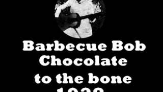 Barbecue Bob - Chocolate to the Bone