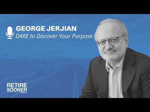 DARE to Discover Your Purpose With George Jerjian