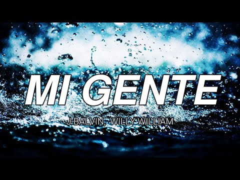 Mi Gente, J Balvin, Willy William, Soul Rhythm , lyrics