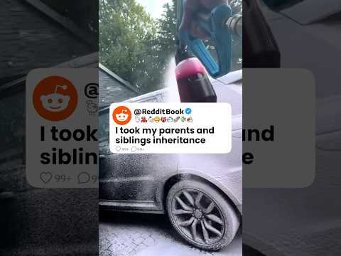 I Took My Parents And Siblings Inheritance 😒💔 Reddit Stories