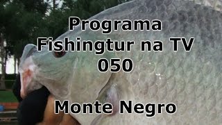 Programa Fishingtur na TV 050 Pesqueiro Monte Negro