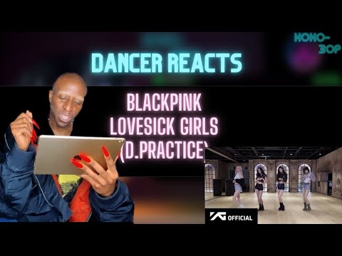 EX-BALLET DANCER REACTS to BLACKPINK - Lovesick Girls (Dance Practice)