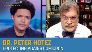Dr. Peter Hotez - The Omicron Variant & Making the Case for Vaccines | The Daily Show