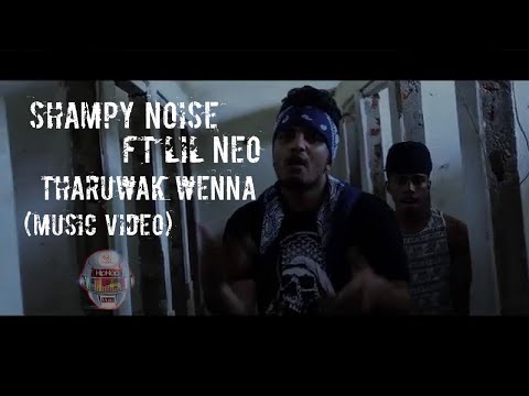 Tharuwak Wenna-Shampy Noise ft.Lil Neo(musicVideo)