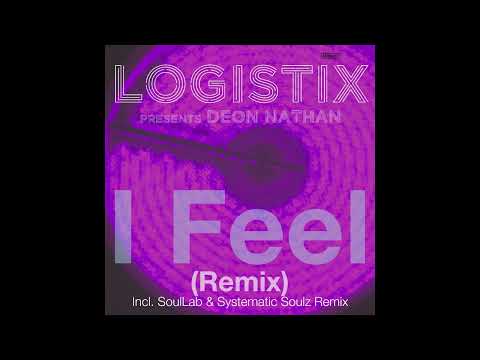 Logistix Presents Deon Nathan - I Feel (SoulLab & Systematic Soulz Extended Classic Mix)