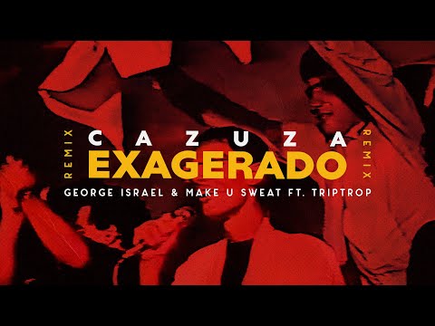 Cazuza, George Israel, Make U Sweat feat. Triptrop - Exagerado Remix (Visualizer)