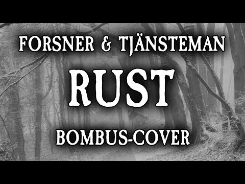 Forsner & Tjänsteman - Rust (Bombus-cover)